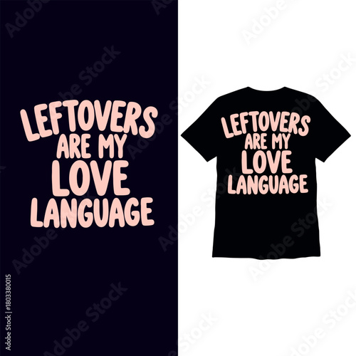 Cute humorous leftovers quote in soft typography. Great for fall t-shirts, cozy holiday graphics, food lover merchandise, and Thanksgiving-themed designs.