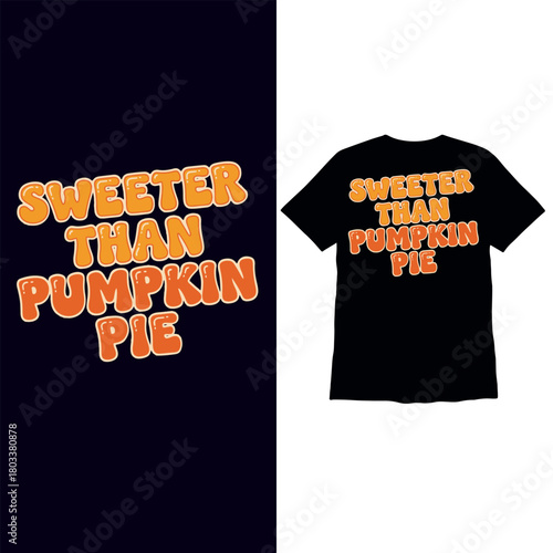 Sweeter Than Pumpkin Pie Thanksgiving Typography Design