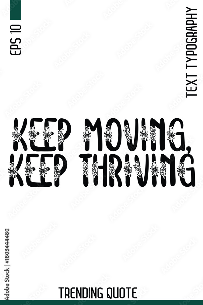 Obraz premium Keep Moving, Keep Thriving -Famous T-Shirt Phrase Floral Retro Style Typography Text Quote Classic Vector Design