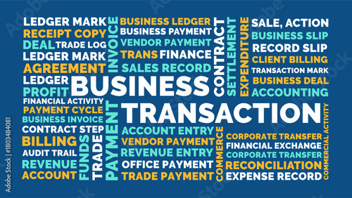 Business Transaction Word Cloud, Accounting Finance ledger and corporate payment terms