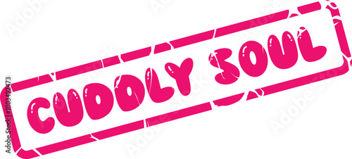 Emotional pink Cuddly Soul stamp presented with rounded letters inside a rugged grunge frame