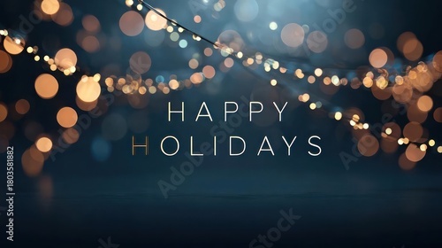 Warm glowing string lights creating a festive bokeh effect with the words happy holidays in the center