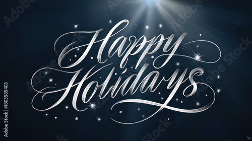 Elegant silver calligraphy text happy holidays with sparkling lights and subtle spotlight on dark background