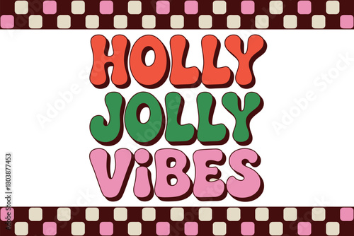 Retro style text that reads 'Holly Jolly Vibes' with a checkered border suggesting holiday cheer and a festive mood.