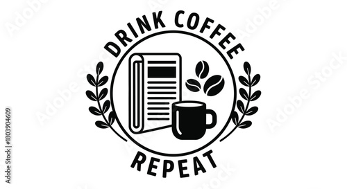 Drink coffee repeat daily routine for work and life balance concept