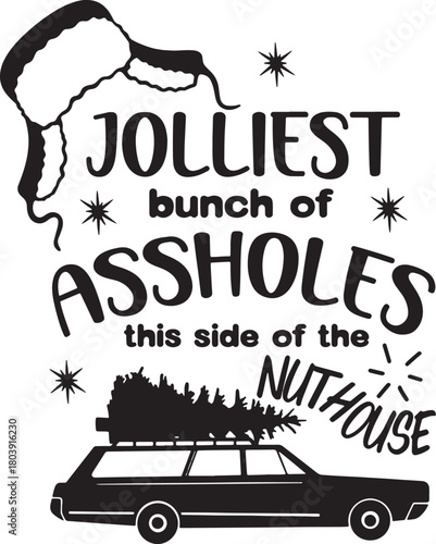 Jolliest bunch of assholes this side of the nuthouse