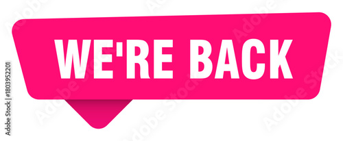we're back magenta sticker isolated on transpatent background. we're back sign