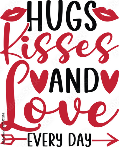 Hugs Kisses And Love Every Day