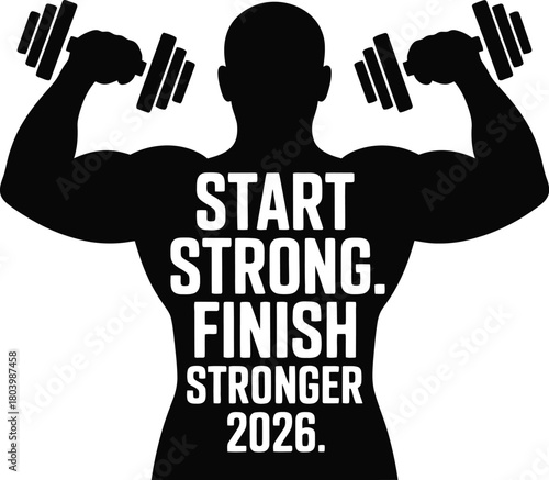 Start Strong Finish Stronger 2026 Bodybuilder Silhouette – Fitness Motivation Design