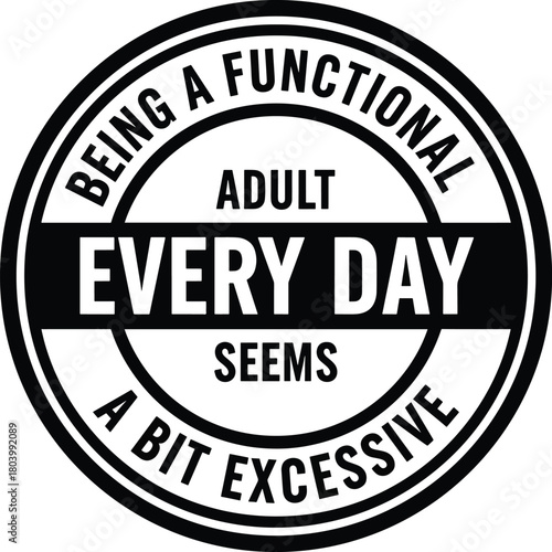 Funny Functional Adult Quote typography