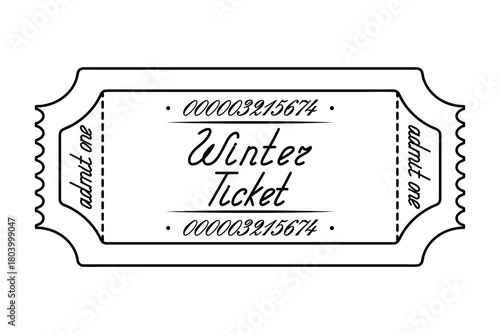 Winter ticket admit one. Sketch. Handwritten cursive lettering with a capital letter. Vector illustration. Tear-off ticket with a serial number. Outline on an isolated white background. Doodle style. 
