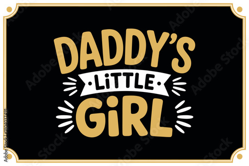 Daddy's little girl sentiment expressed with decorative text on a dark background.