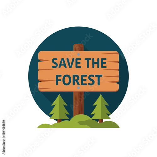Wooden sign with text save the forest in a forest setting.