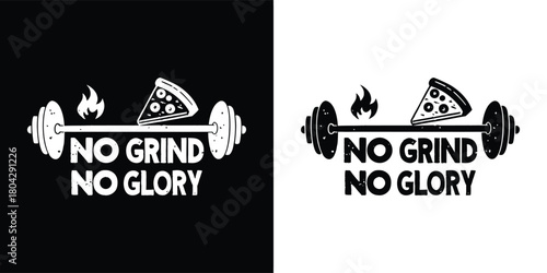No grind no glory text with barbell, pizza and fire graphic, fitness motivation concept