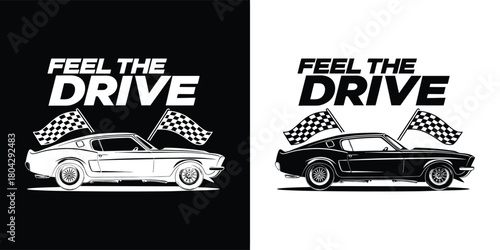 Vintage muscle car with checkered flags and the text feel the drive on a split black and white background