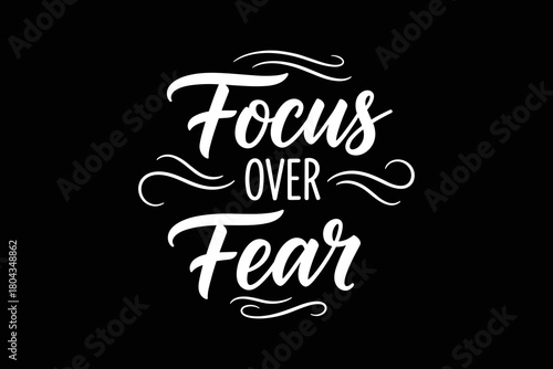 Focus Over Fear Motivational Typography Design.