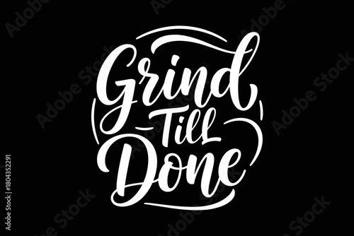 Grind Till Done Motivational Typography Design.