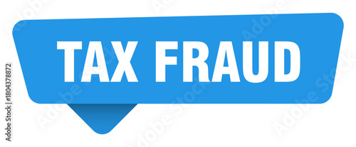 tax fraud sticker. tax fraud blue sign isolated on transpatent background