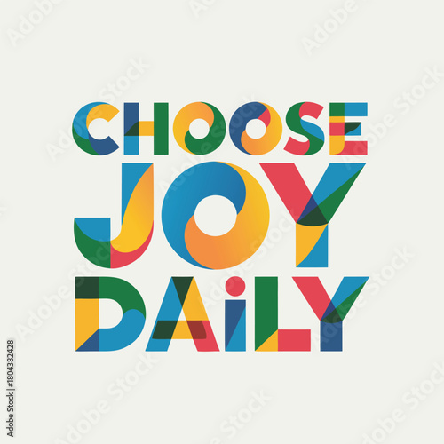 Choose joy daily inspirational message in colorful typography