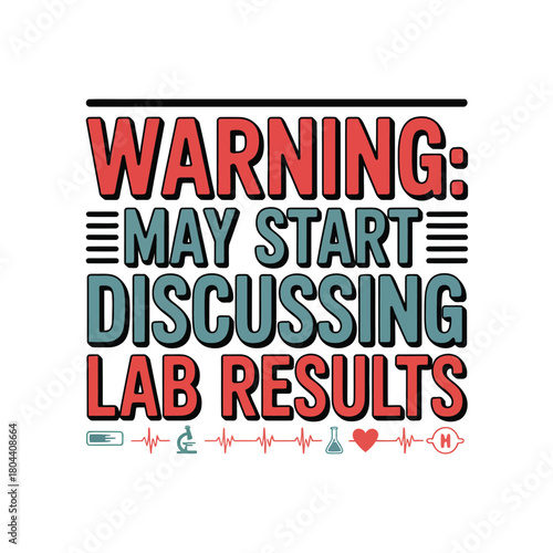 "Warning: May Start Discussing Lab Results" Funny Science Quote Typography T-Shirt Design with DNA and Beaker Icons