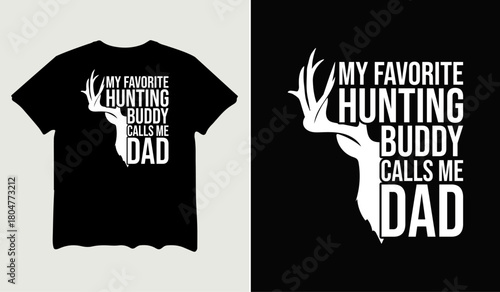 My favorite hunting buddy calls me dad t-shirt design for t-shirt quotes or poster svg printable cut file
