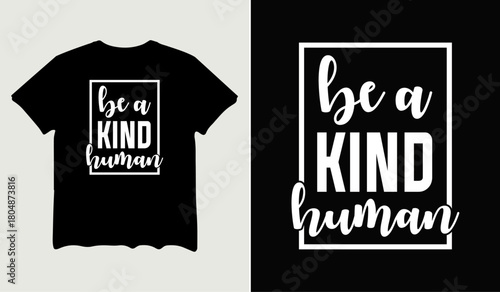 Be a kind human t-shirt design for t-shirt quotes or poster svg printable cut file