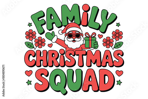 Santa Claus and festive text proclaim 'Family Christmas Squad' with decorations.