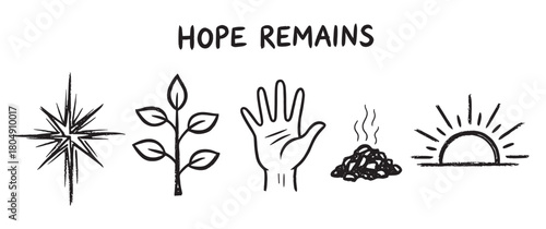 A conceptual hand-drawn illustration with the message Hope Remains, featuring icons of a star, plant, hand, ashes, and a rising sun, symbolizing faith and new beginnings