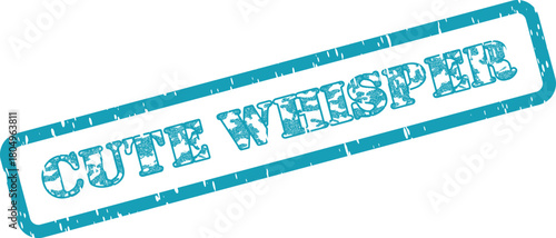 Distressed teal rectangular stamp impression displaying the words Cute Whisper with grunge texture