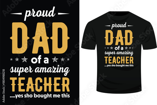 Proud Dad of A Super Amazing Teacher Father Day Svg Design