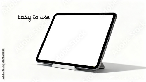 Modern tablet device with blank screen on a stand with the words easy to use