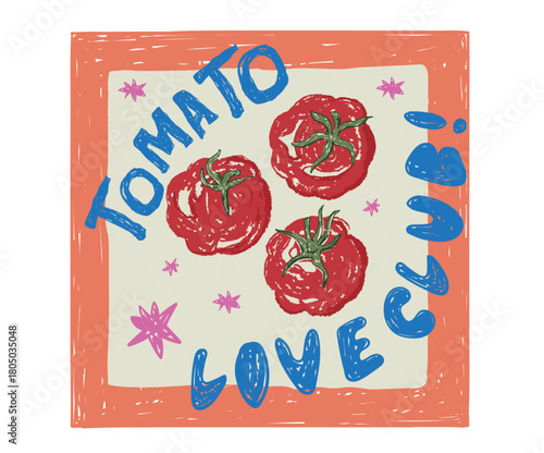 Tomato love club. Eat well live well. Organic vegetable farm. Tomato vegetable artwork for t shirt print, poster, sticker and other uses. Fresh vegan food. Blooming tomatoes art.