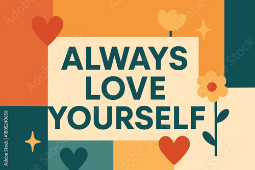 Always Love Yourself. “Always Love Yourself”. Modern minimalist poster banner. Bold sans-serif typography with