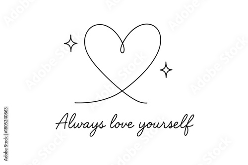 Minimalistic Heart Design. “Always Love Yourself”. Minimalistic one-line drawing of a heart with sparkles,
