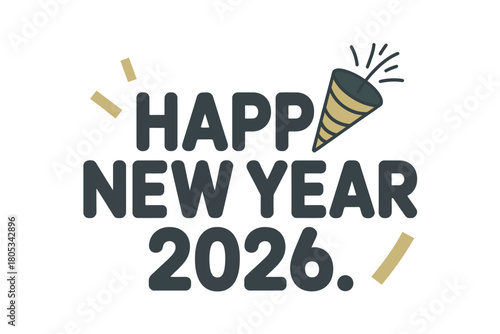 Happy New Year 2026 text with a party popper and confetti.