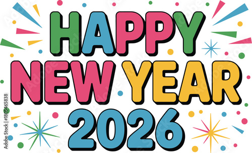 Happy New Year 2026 text with colorful confetti and fireworks for festive celebrations.