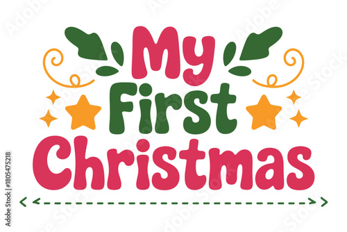 My First Christmas celebrated with festive holiday decorations and text.