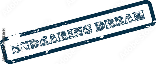 Grungy Endaring Dream Stamped Mark Displaying Visionary Hopes on a Clean Background
