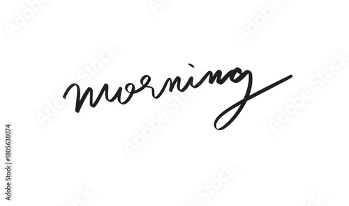 Morning text font calligraphy hand written lettering script black color object icon morning sun sunrise beautiful sumer morning nature season spring autumn relax bedchember sunset morning cloud fresh 