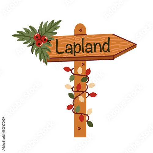 Santa Claus home signpost, vector illustration. A festive wooden direction, decorated with holly, red berries, is wrapped in a colorful garland. Destination Lapland. Hand drawn clipart for Christmas