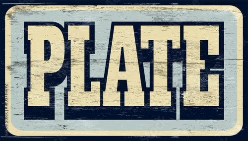 Aged vintage plate sign on wood