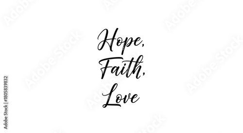 The words Hope, Faith, and Love written in elegant black cursive script on a clean white background.