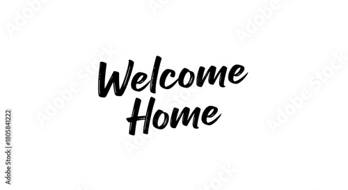 The phrase Welcome Home written in a black, handwritten, brush-style script on a plain white background.