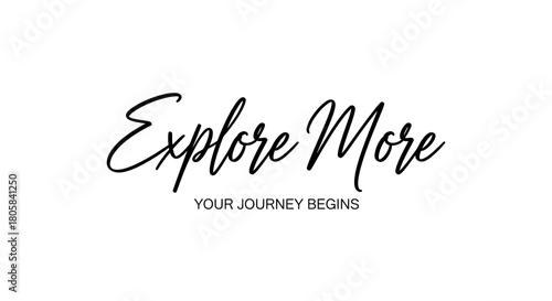 Explore More text graphic with the tagline 'Your Journey Begins'.