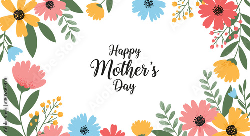 Happy Mother's Day message featuring colorful illustrated flowers and green leaves forming a vibrant border on a clean white background, perfect for celebrations.