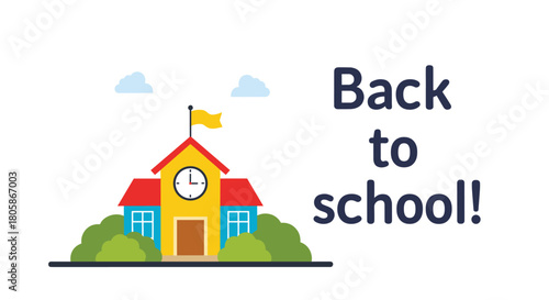 A cheerful cartoon illustration featuring a colorful school building with a clock and a flag, accompanied by the text 'Back to school!'.