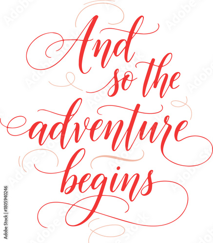 And so the adventure begins calligraphy quote, new journey typography vector