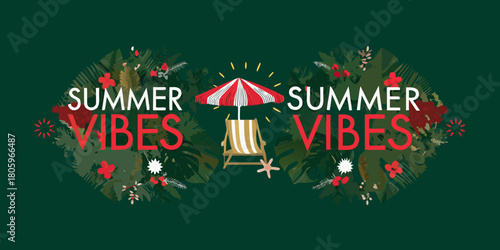 Summer vibes text with tropical leaves and beach chair under umbrella