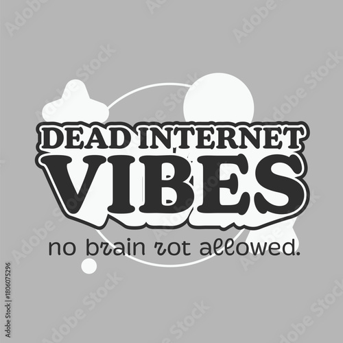 Bold Soft Typography of 'Dead Internet Vibes' to Depict the AI Slop with Abstract Shapes in White, Grey Background, Monochrome Artwork