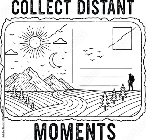 Collect Distant Moments with this inspiring travel design, ideal for adventure blogs and vacation promotions, showcasing outdoor exploration and serene mountain landscapes
